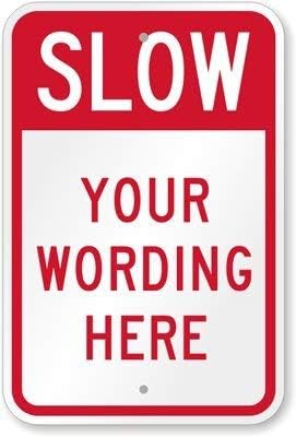 SmartSign "Slow - Add Your Wording Here" Custom Sign