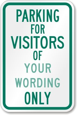 SmartSign  Custom "Parking For Visitors Of___ Only" Sign