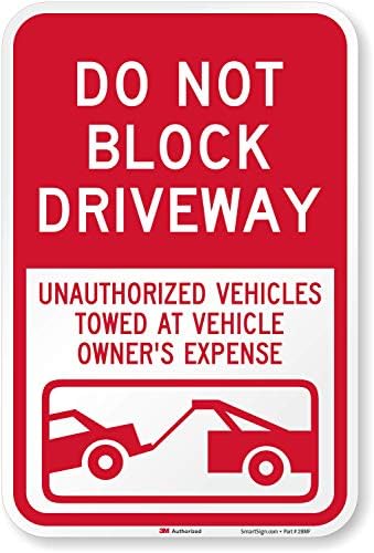 SmartSign “Do Not Block Driveway - Unauthorized Vehicles Towed At Vehicle Owner's Expense” Sign