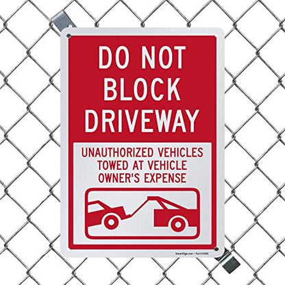 SmartSign “Do Not Block Driveway - Unauthorized Vehicles Towed At Vehicle Owner's Expense” Sign
