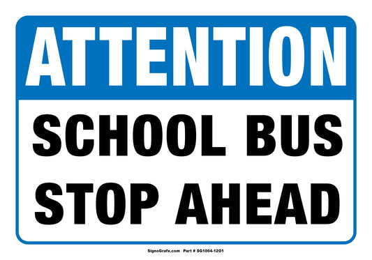 Attention! School Bus Stop Ahead