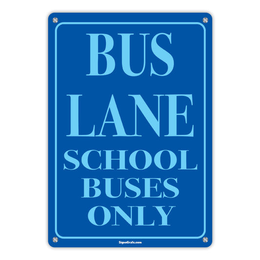 Bus lane school buses only Sign