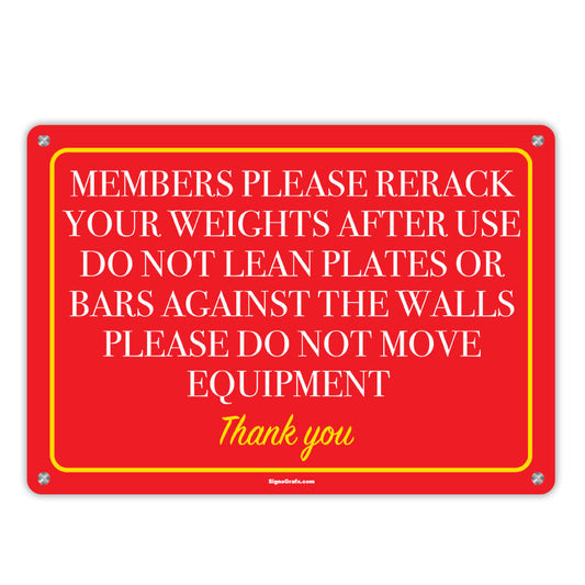 MEMBERS PLEASE RERACK YOUR WEIGHTS SIGN