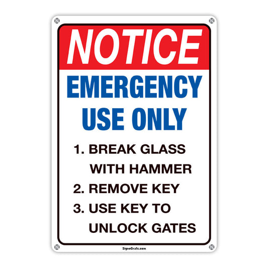 Notice Emergency Use Only 
1-Break Glass With Hammer 
2-Remove Key
3-Use Key To Unlock Gates