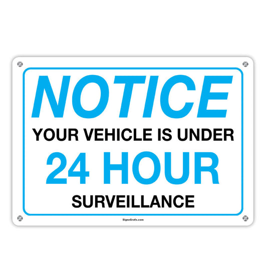 Notice Your Vehicle Is Under 24 Hour Surveillance Sign