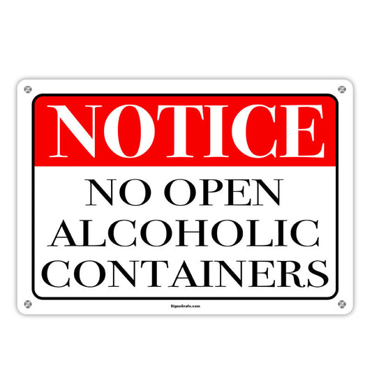 No Alcoholic Beverages Allowed Sign: Notice - No Open Alcoholic Containers