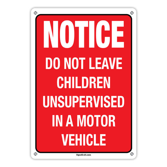 Notice! Do Not Leave Children Unsupervised In A Motor Vehicle