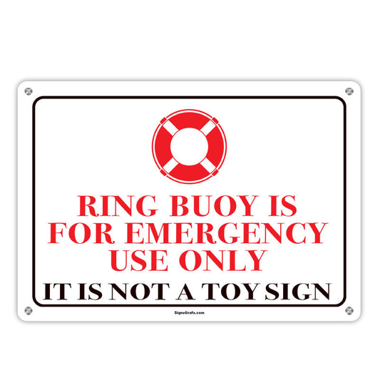Ring Buoy Is For Emergency Use Only  
It Is Not A Toy Sign