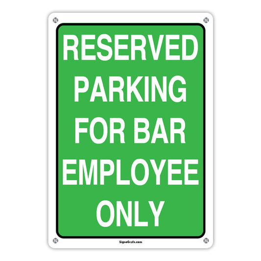 Parking Space Reserved Sign: Parking Reserved For Bar Employee Only