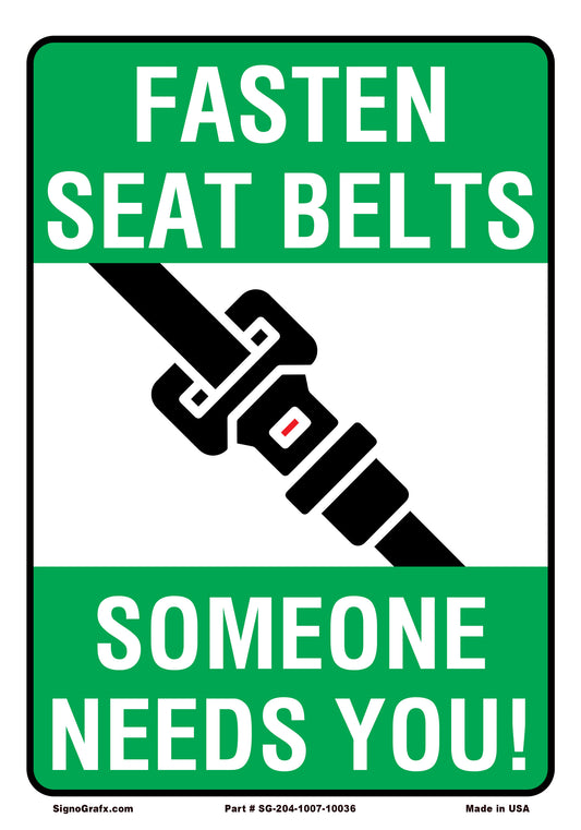 Fasten Seat Belts  Someone Needs You Sign