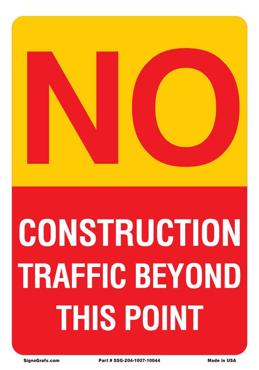 No Construction Traffic Beyond This Point Sign