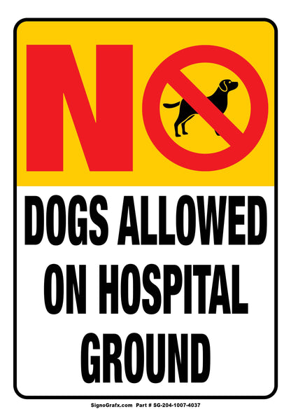 No Dogs Allowed On Hospital Ground Sign