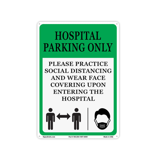 Hospital Parking Only 
Please Practice Social Distancing And Wear Face Covering Upon Entering The Hospital Sign