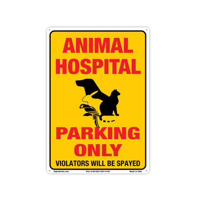 Animal Hospital Parking Only Violators Will Be Spayed Sign