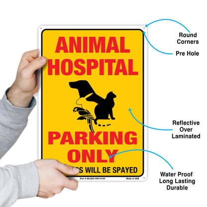 Animal Hospital Parking Only Violators Will Be Spayed Sign