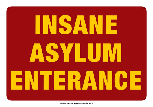 Insane Asylum Enterance Sign