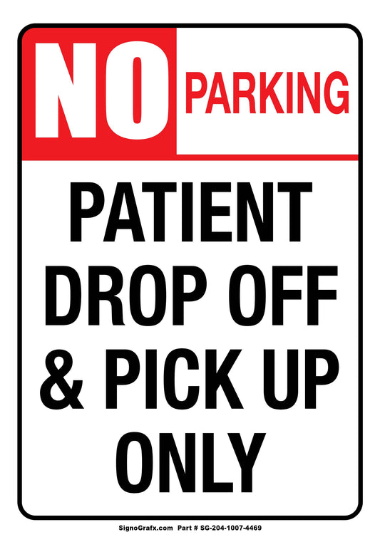 No Parking Patient Drop Off And Pick Up Only Sign