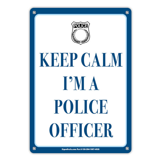 Keep Calm I M A Police Officer Sign