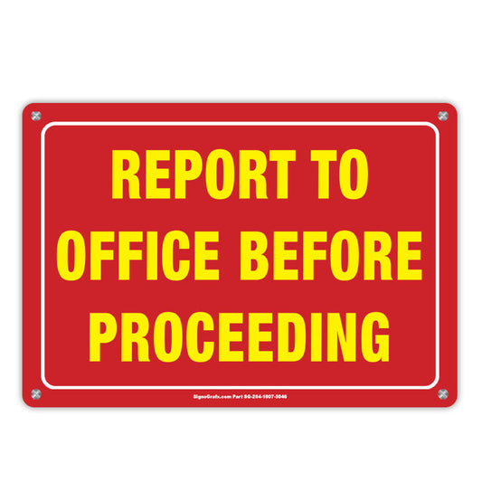 Report To Office Before Proceeding Sign