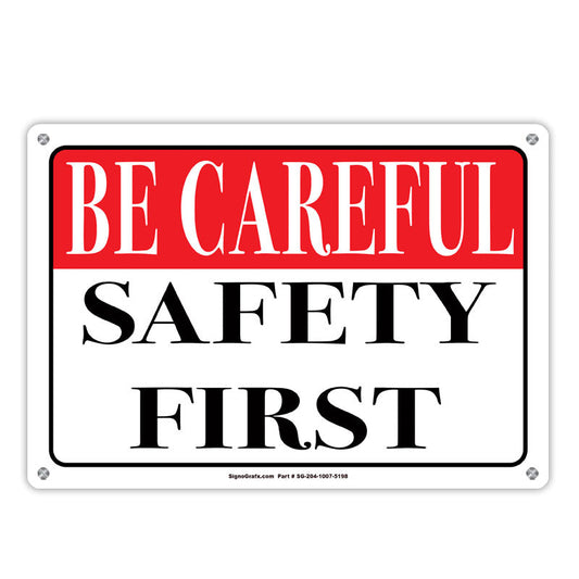 Be Careful Safety First Sign