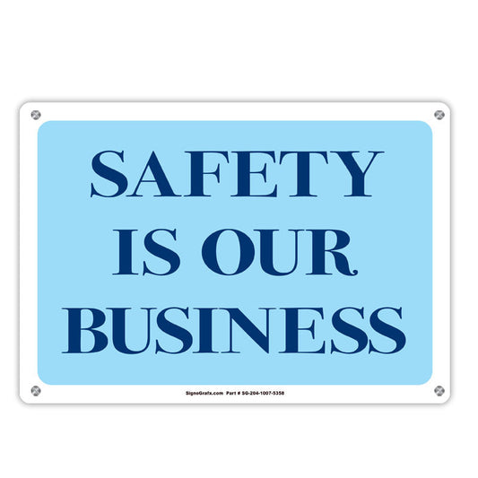 Safety Is Our Business Sign