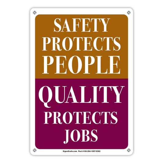 Safety Protects People 
Quality Prptects Job Sign