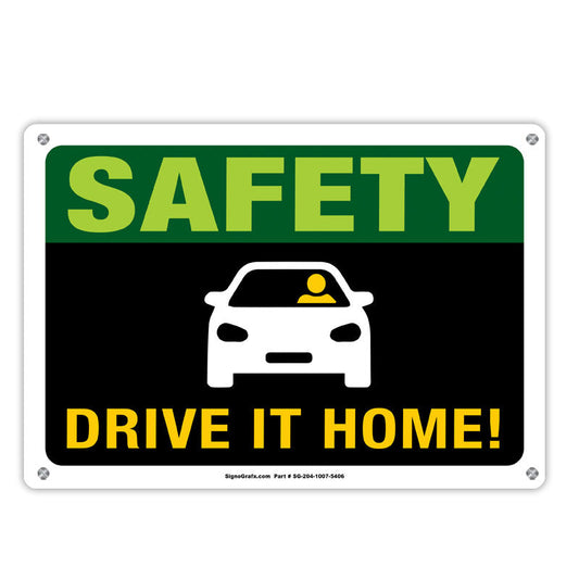 Safety Drive It Home Sign