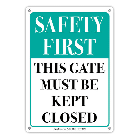 Safety First This Gate Must Be Kept Closed Sign