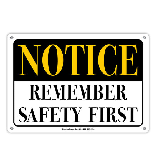 Notice Remember Safety First Sign