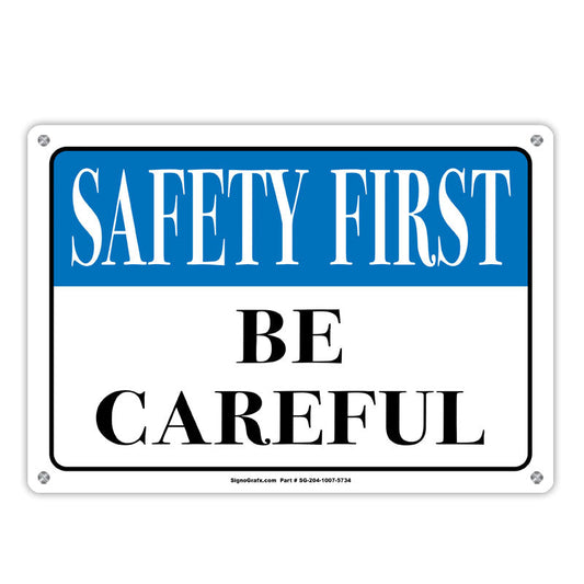 Safety First Be Careful Sign