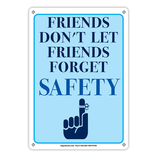 Friends Don’T Let Friends Forget Safety Sign