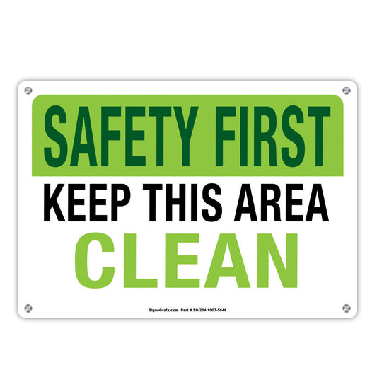 Safety First Keep This Area Clean Sign