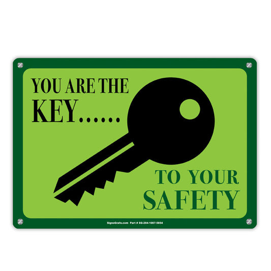 You Are The Key To Your Safety Sign