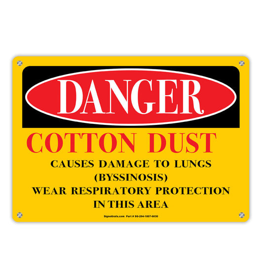 Danger Cotton Dust 
Causes Damage To Lungs  Wear Respiratory Protecrion In This Area Sign