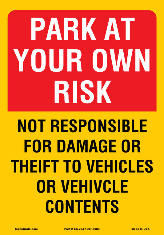 Park at your own risk. Not responsible for damage or theft to vehicles or vehicle contents sign.