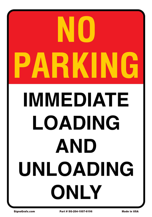 No Parking Immediate Loading And
 Unloading Only Sign
