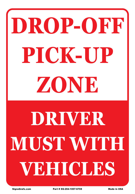 Drop-Off And Pick-Up Zone Driver Must
 With Vehicles Sign