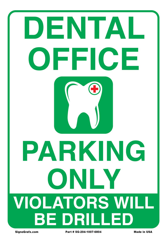 Dental Office Parking Only
 Violators Will Be Drilled Sign
