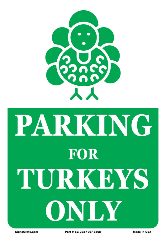 Parking For Turkeys Only Sign