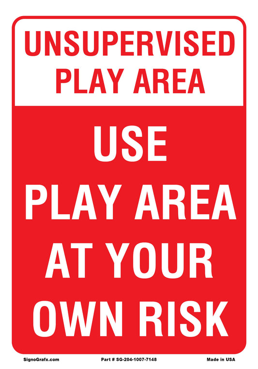 Unsupervised Play Area Use Play Area At Your Own Risk Sign