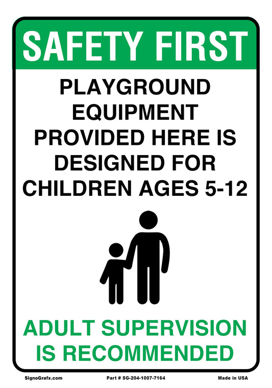 Safety First 
Plauground Equipment Provided Here Is Designated For Children Ages 5-12 Sign