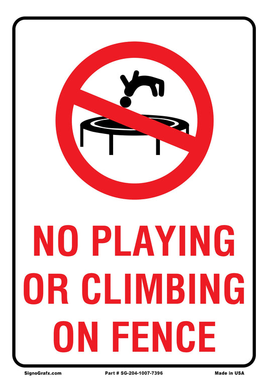 No Playing Or Climbing On Fence Sign