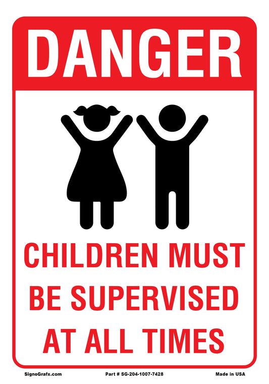 Danger Children Must Be Supervised At All Times Sign