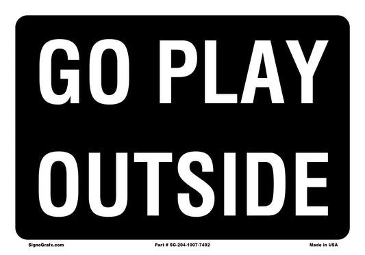 Go Play Outside Sign