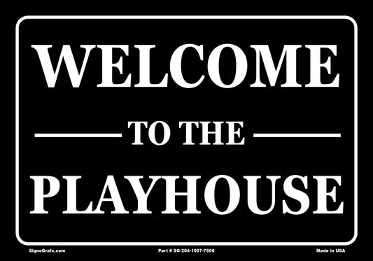Welcome To The Playhouse Sign