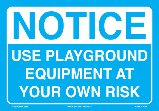 Notice Use Playground Equipment At Your 
Own Risk Sign