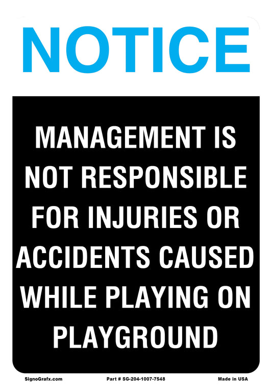 Notice Management Is Not Responsible For 
Injuries Or Accidents Caused While Playing On Playground Sign
