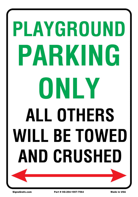 Playground Parking Only All Others Will Be Towed And Crushed Sign