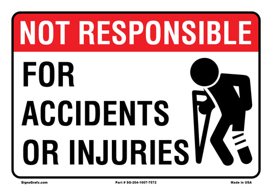 Not Responsible For Accidents Or Injuries Sign