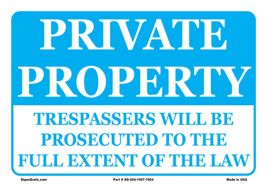 Private Property Trespassers Will Be Prosecuted To The Full Extent Of The Law Sign